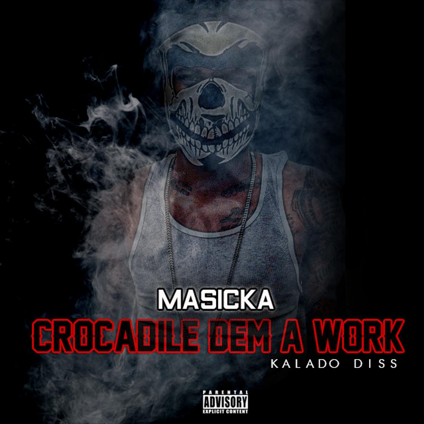 Masicka - Crocodile Dem a Work (Kalado Diss)