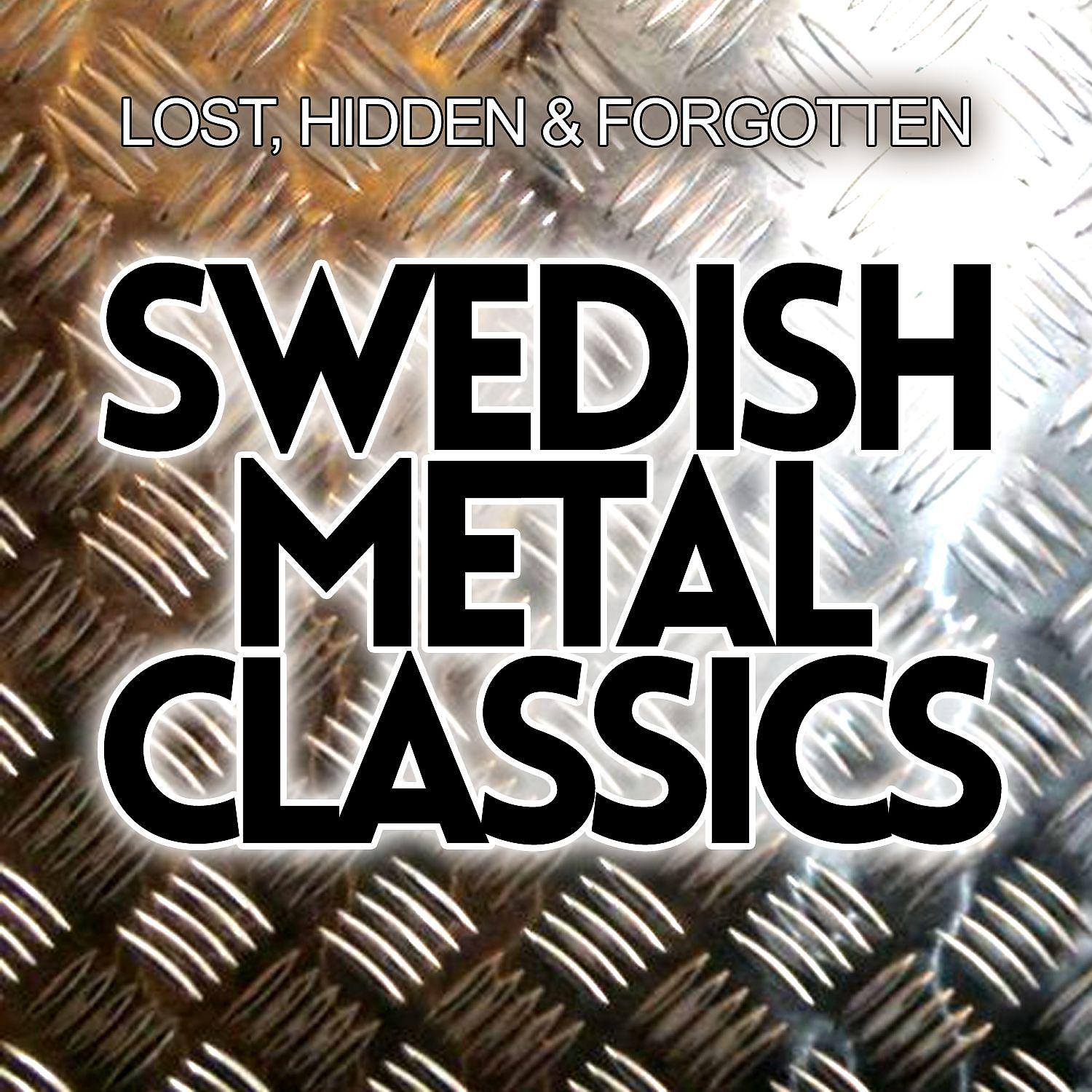 Постер альбома Swedish Metal Classics - Lost, Hidden & Forgotten