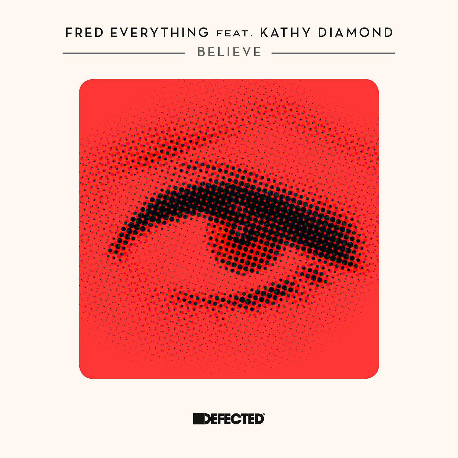 Fred Everything - Believe (feat. Kathy Diamond) [Tanner Ross Remix]