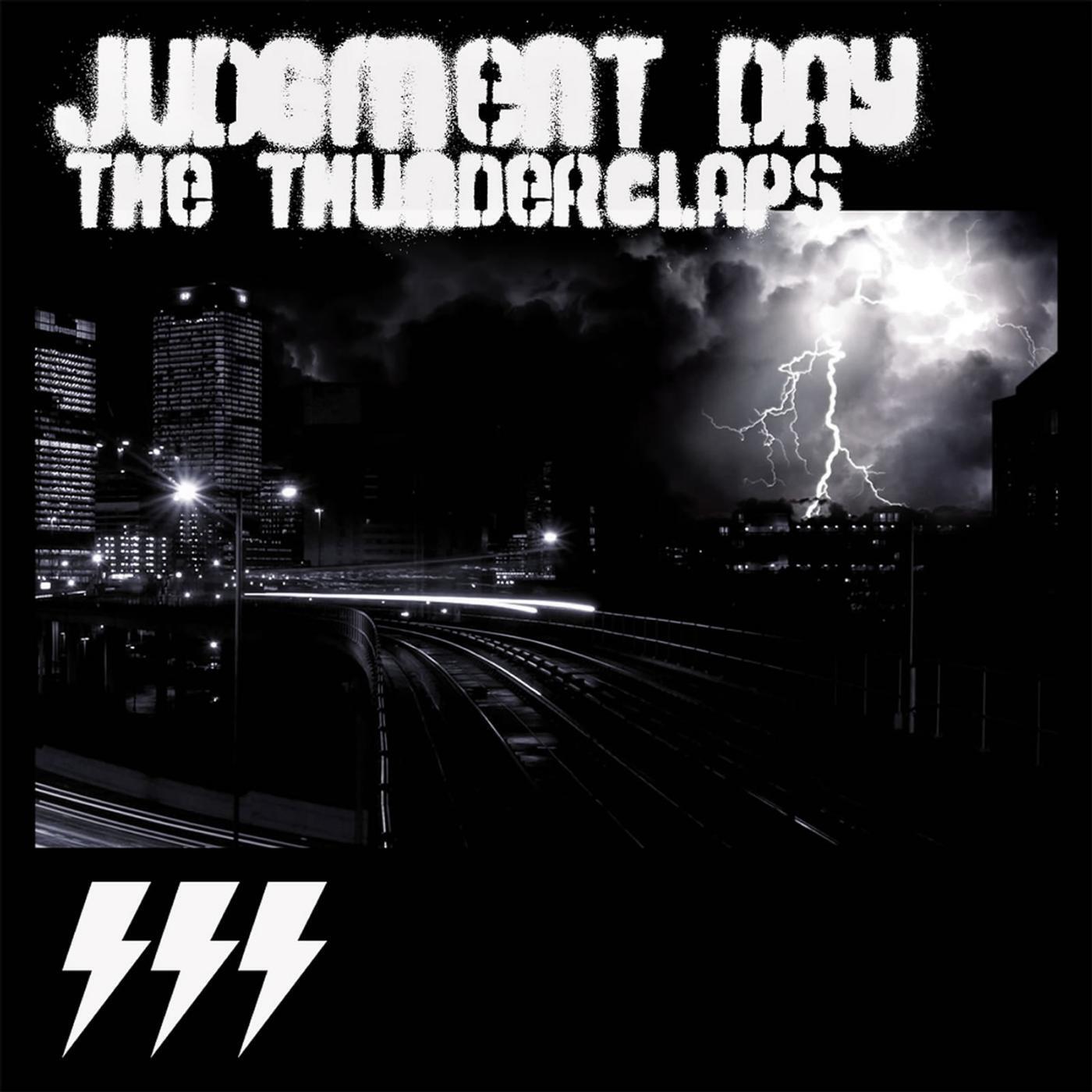 The Thunderclaps - Judgment Day (feat. Orifice Vulgatron, Ghetto, Shameless & Deadly Hunta)