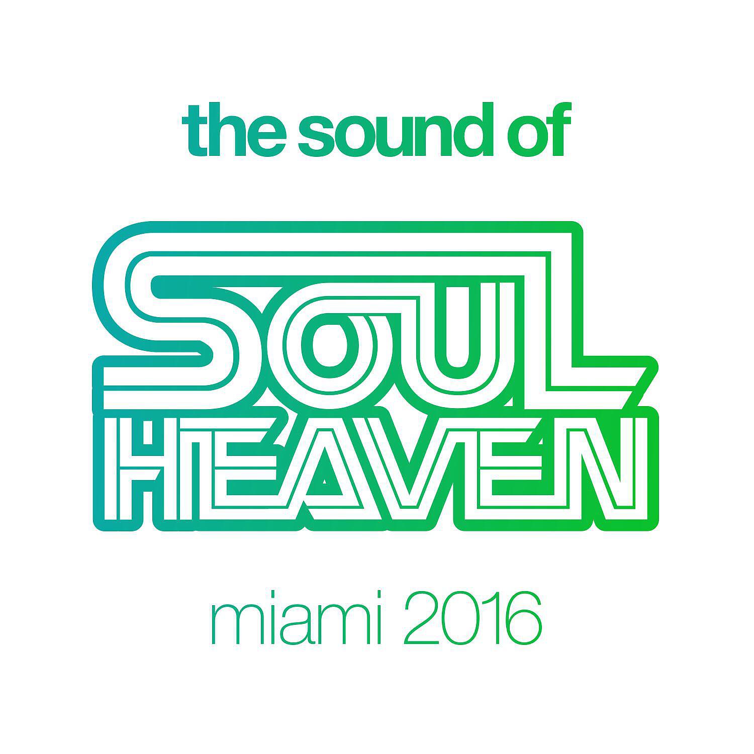 Various Artists - The Sound Of Soul Heaven Miami 2016 Mix 1 (Continuous Mix)