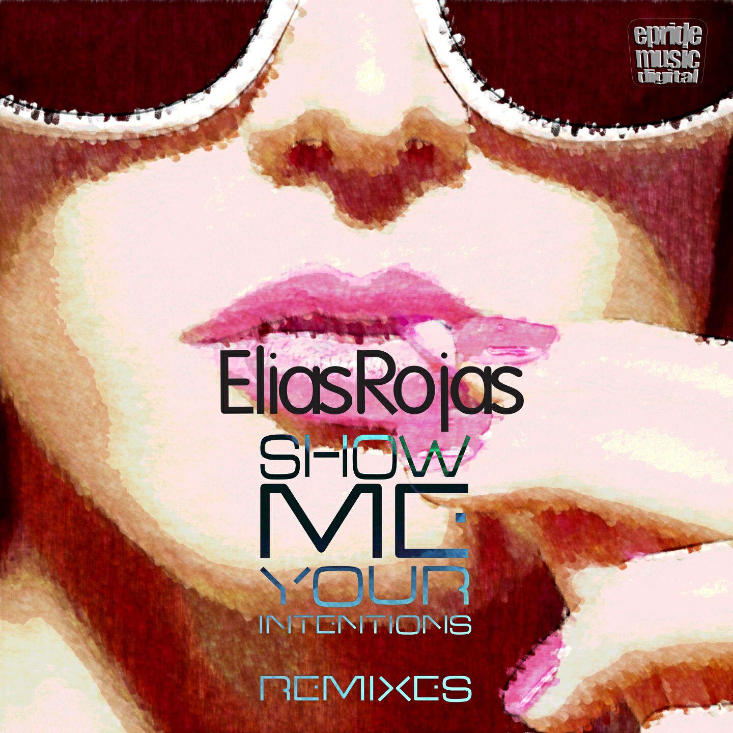 Elias Rojas - Show Me Your Intentions (Allan Natal Remix)