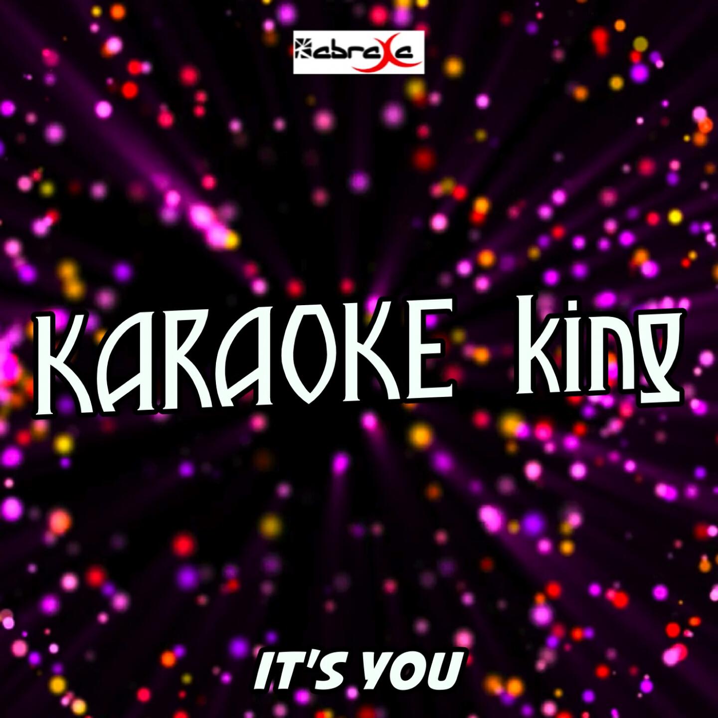 Karaoke King - It's You (Karaoke Version) (Originally Performed by ZAYN)