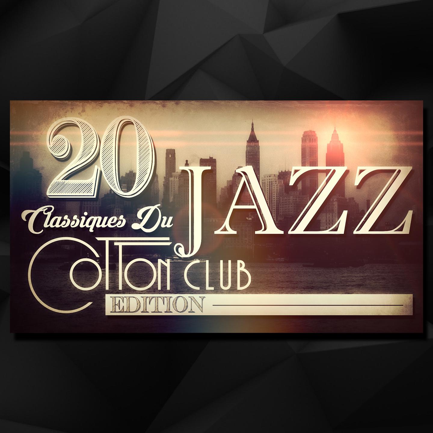 Постер альбома 20 Classiques du Jazz : Cotton Club Edition