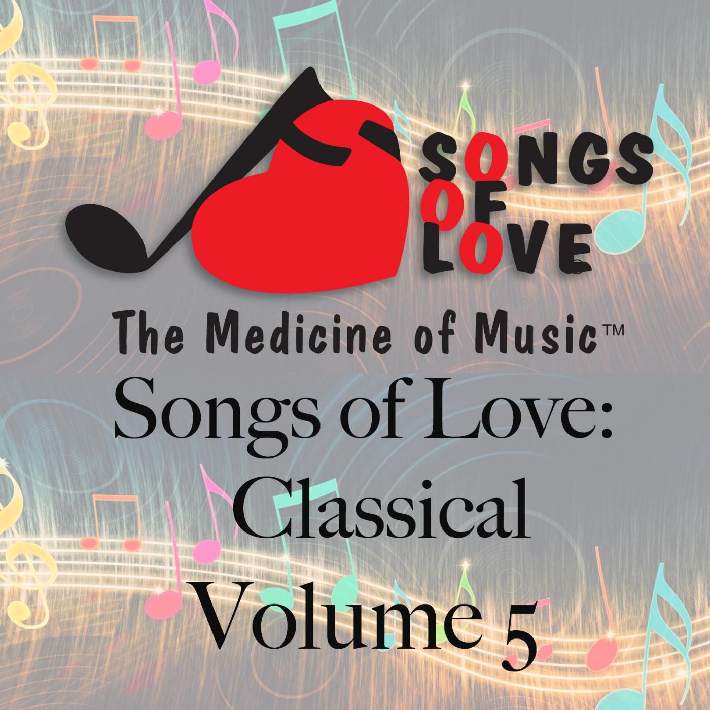 Постер альбома Songs of Love: Classical, Vol. 5