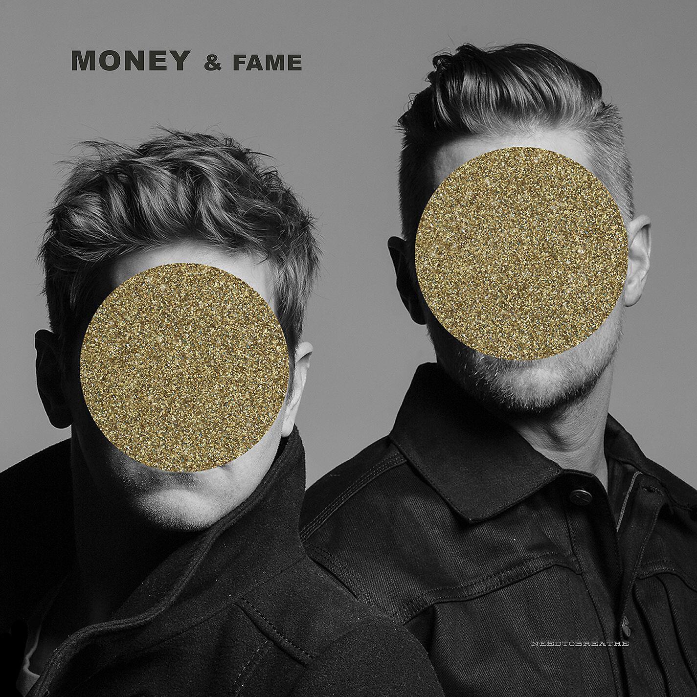 NEEDTOBREATHE - MONEY & FAME