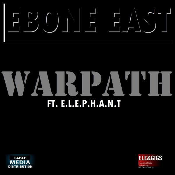 EBONE EAST - Warpath (Who plots? I plots!) (feat. E.L.E.P.H.A.N.T)
