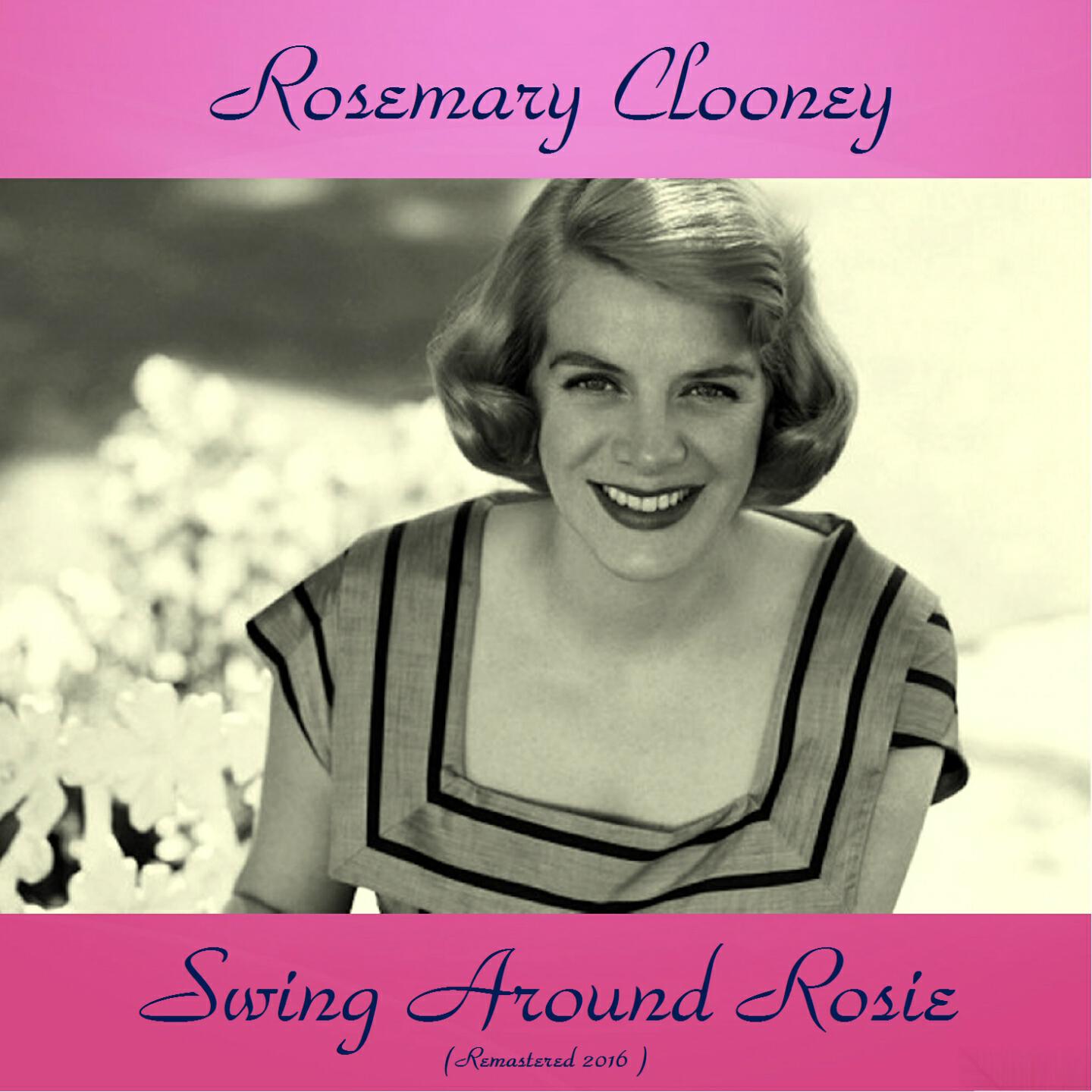 Rosemary Clooney - You Took Advantage of Me (Remastered 2016)