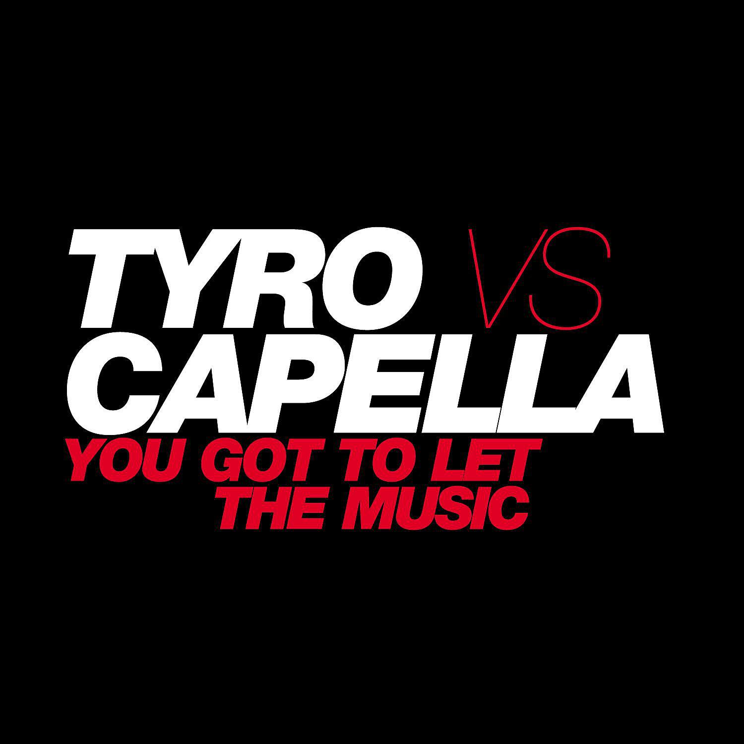 Tyro - You Got to Let the Music (Tyro vs. Capella) [South Foundation Remix]