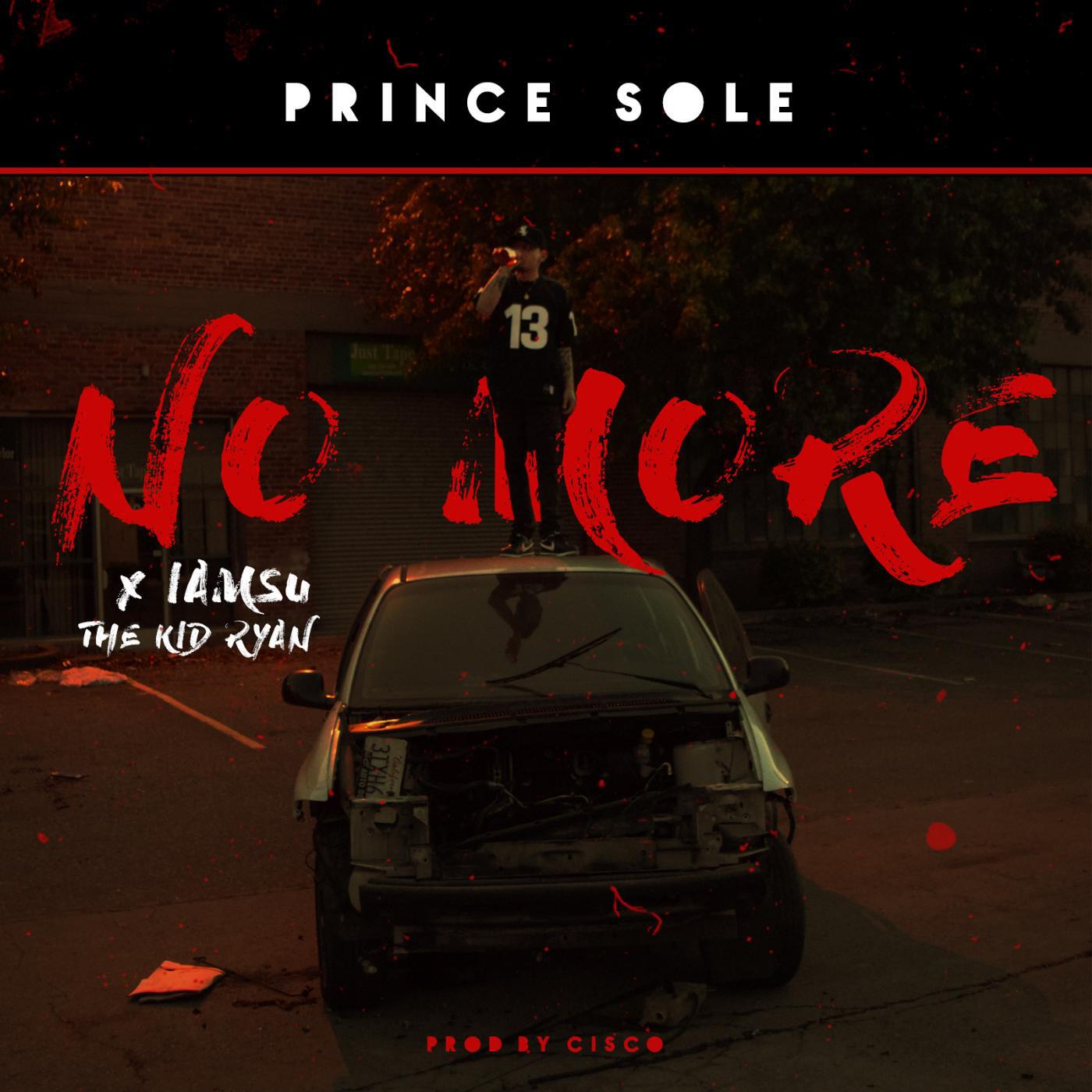 Prince Sole - No More (feat. Iamsu & the Kid Ryan)