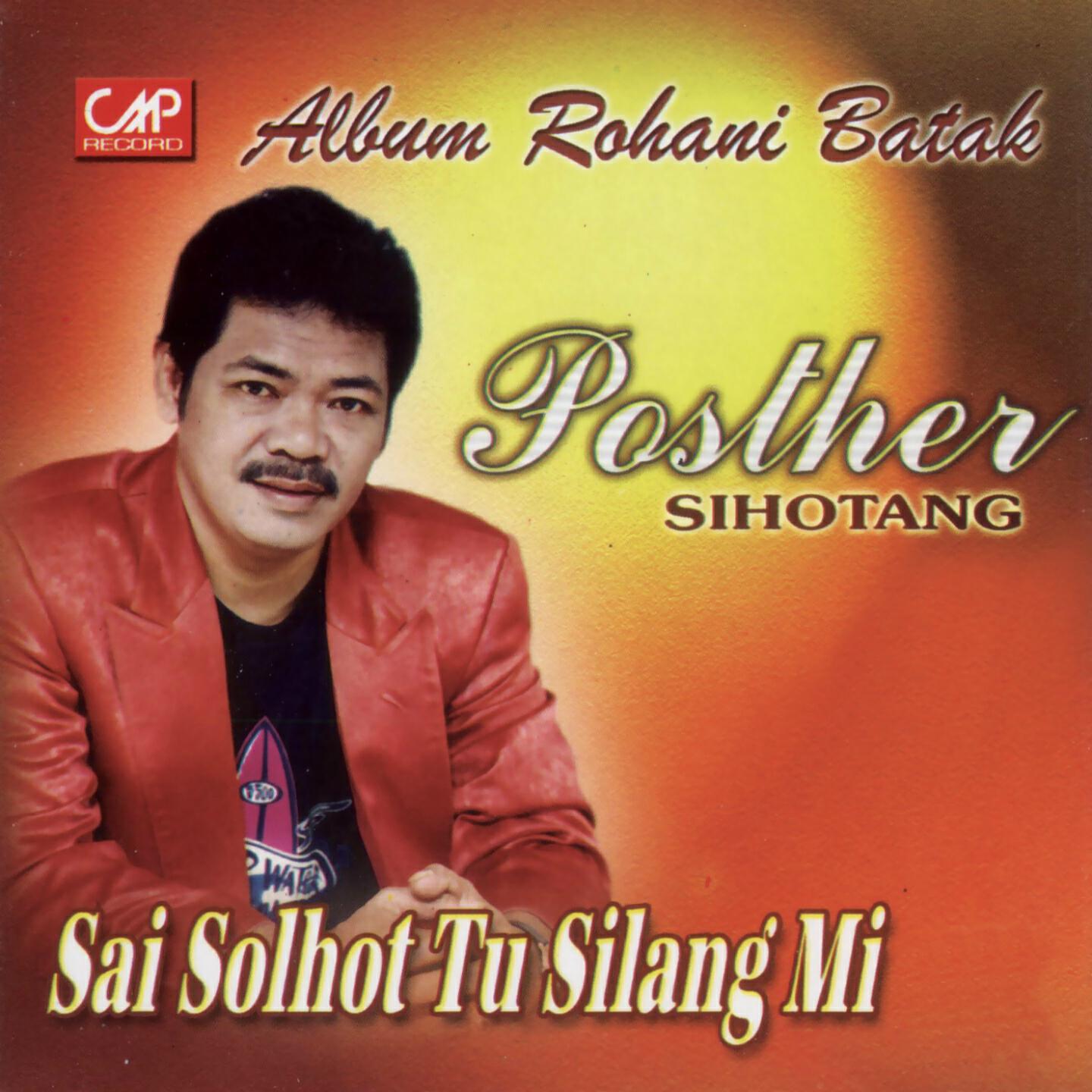 Posther Sihotang - Sai Solhot Tu Silang Mi