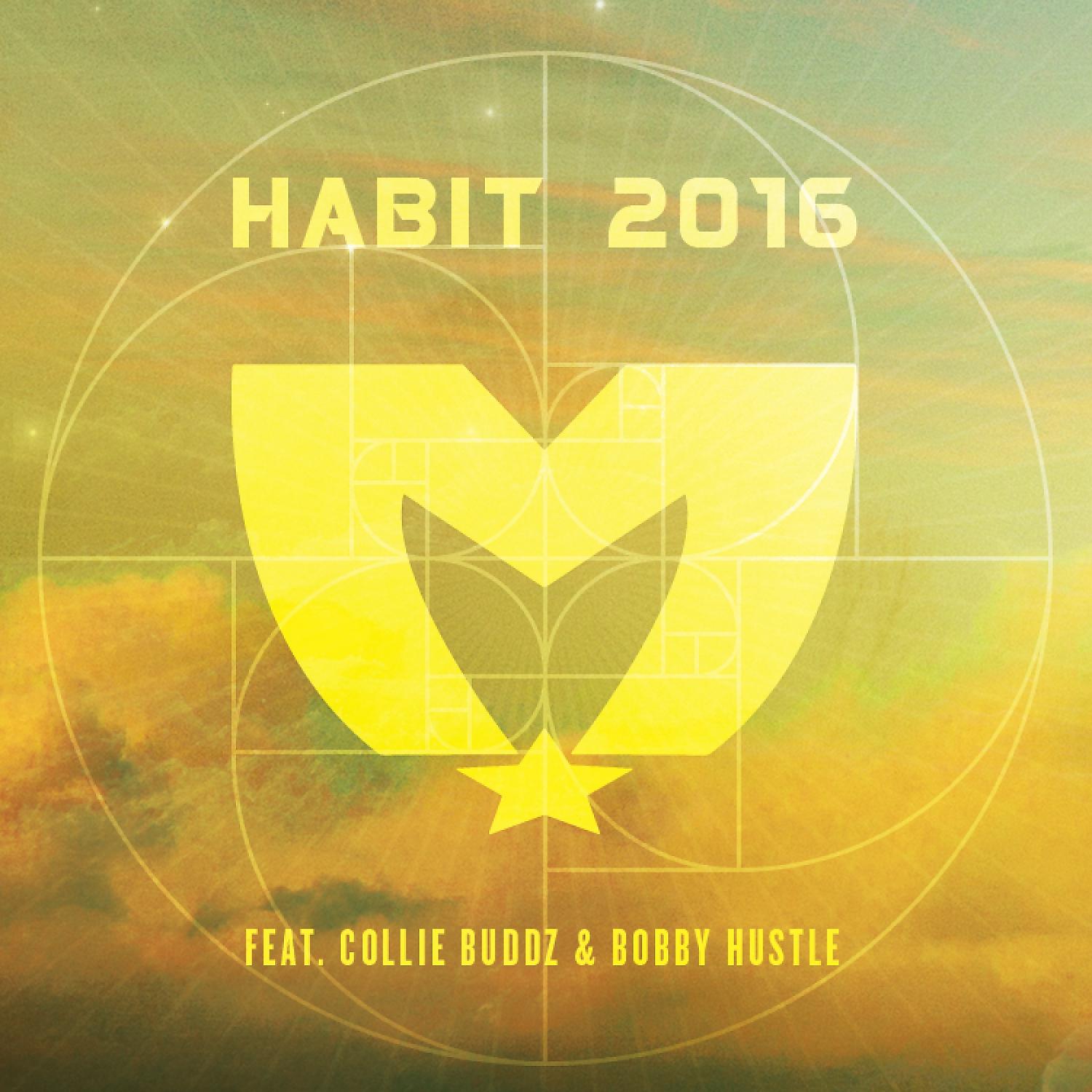 Постер альбома Habit 2016 (feat. Collie Buddz & Bobby Hustle)