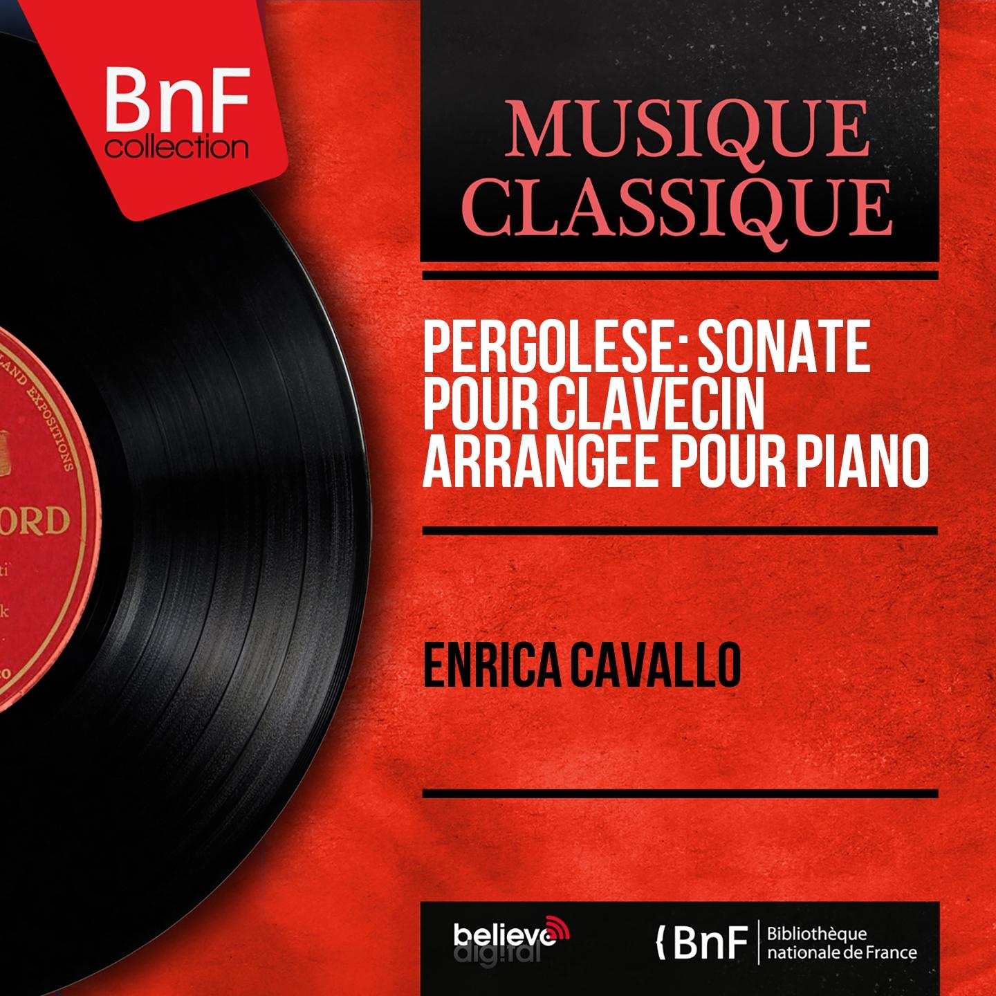 Постер альбома Pergolèse: Sonate pour clavecin arrangée pour piano (Mono Version)