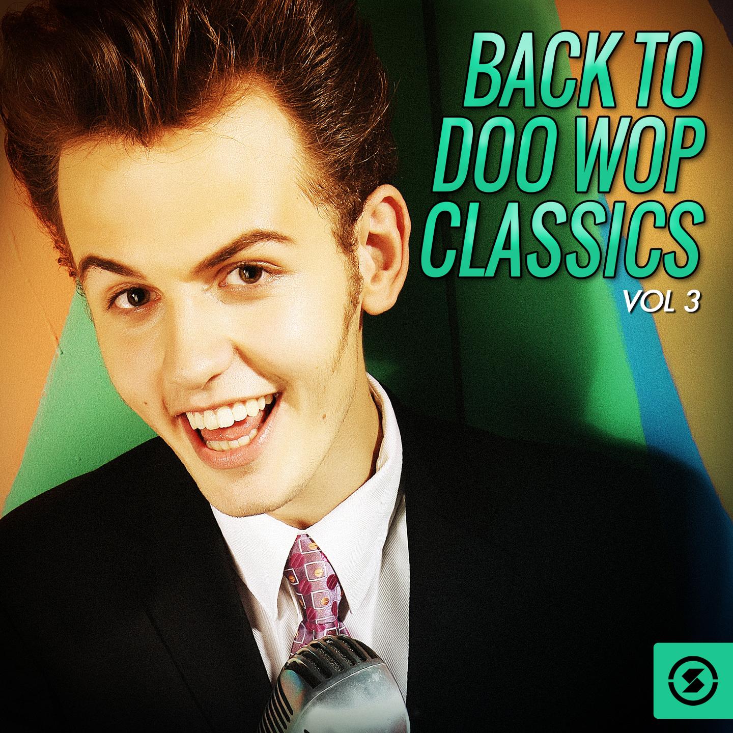 Постер альбома Back to Doo Wop Classics, Vol. 3
