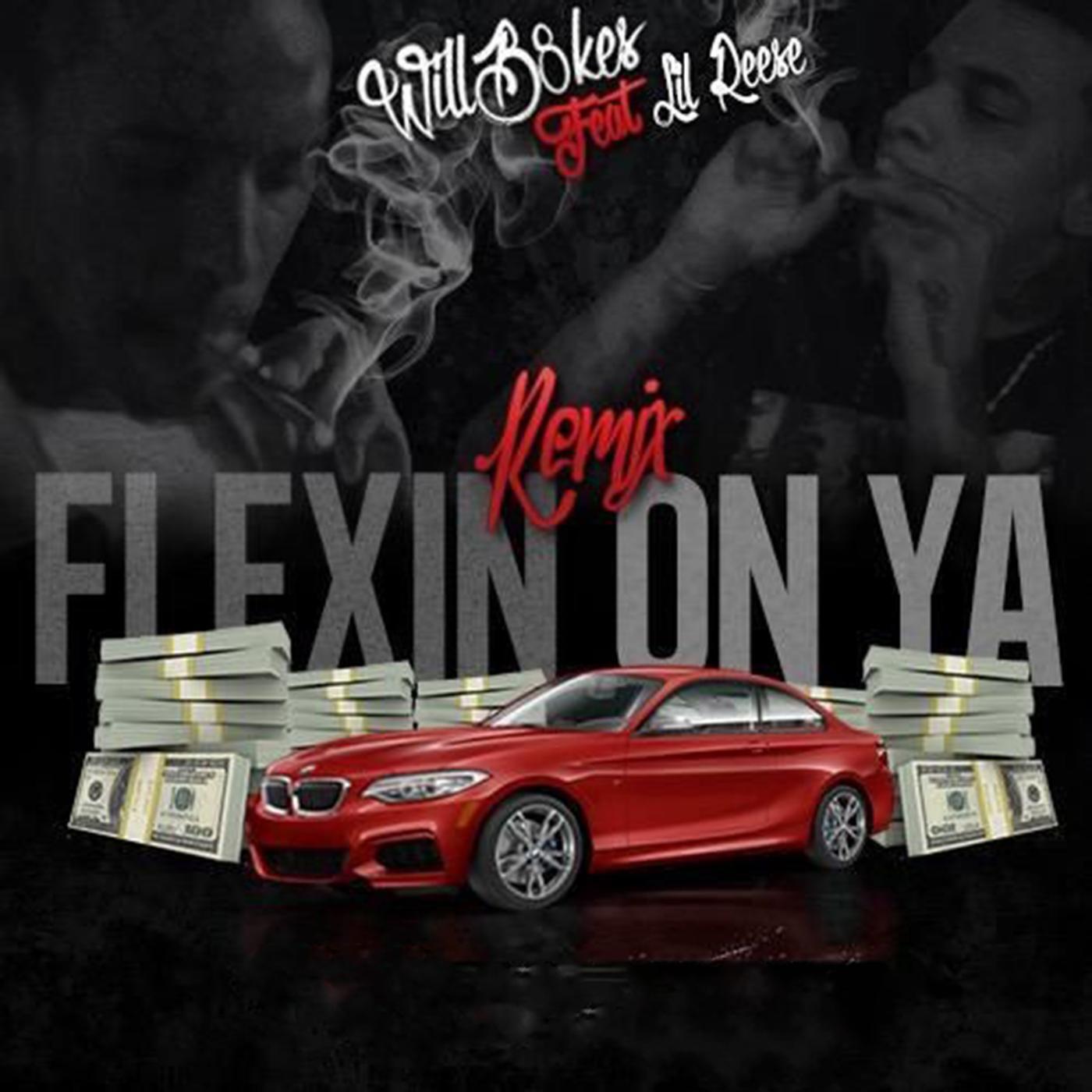 Willb8kes - Flexin' on Ya (Remix) [feat. Lil Reese]