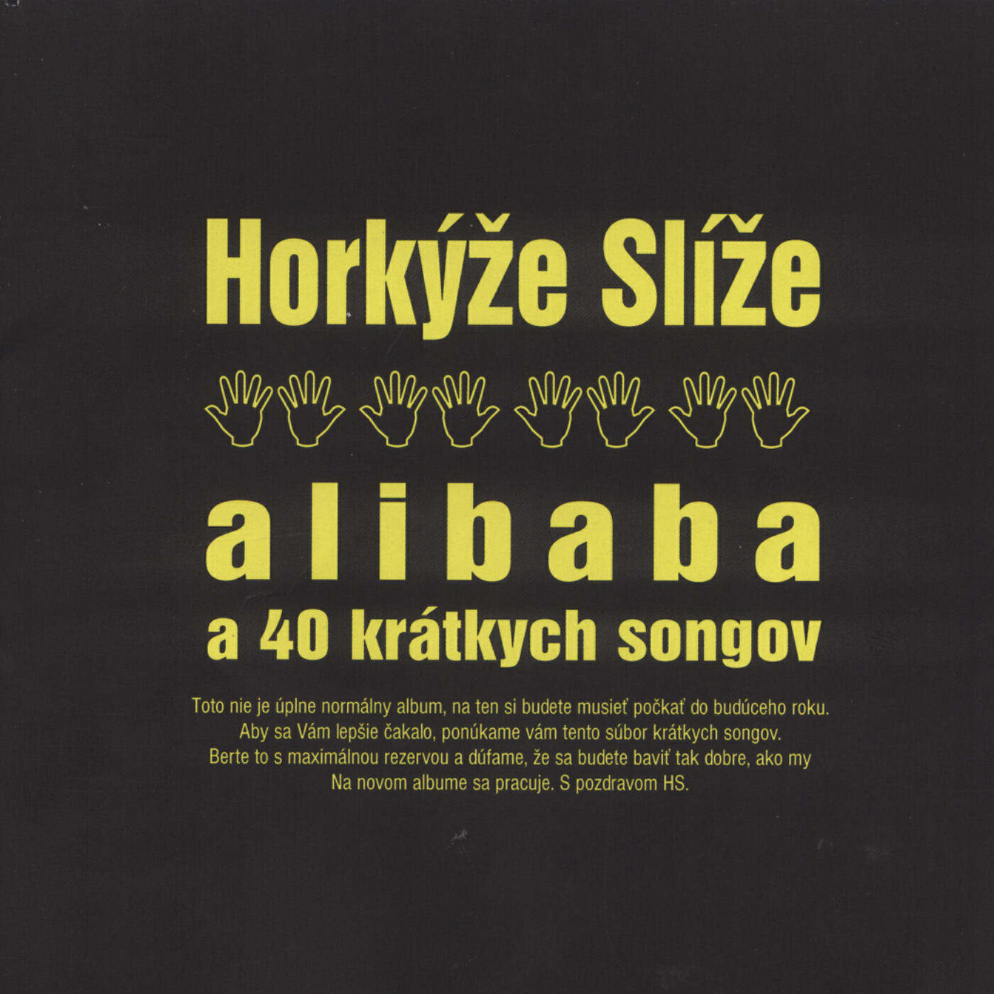 HORKÝŽE SLÍŽE - VIcko TIcko