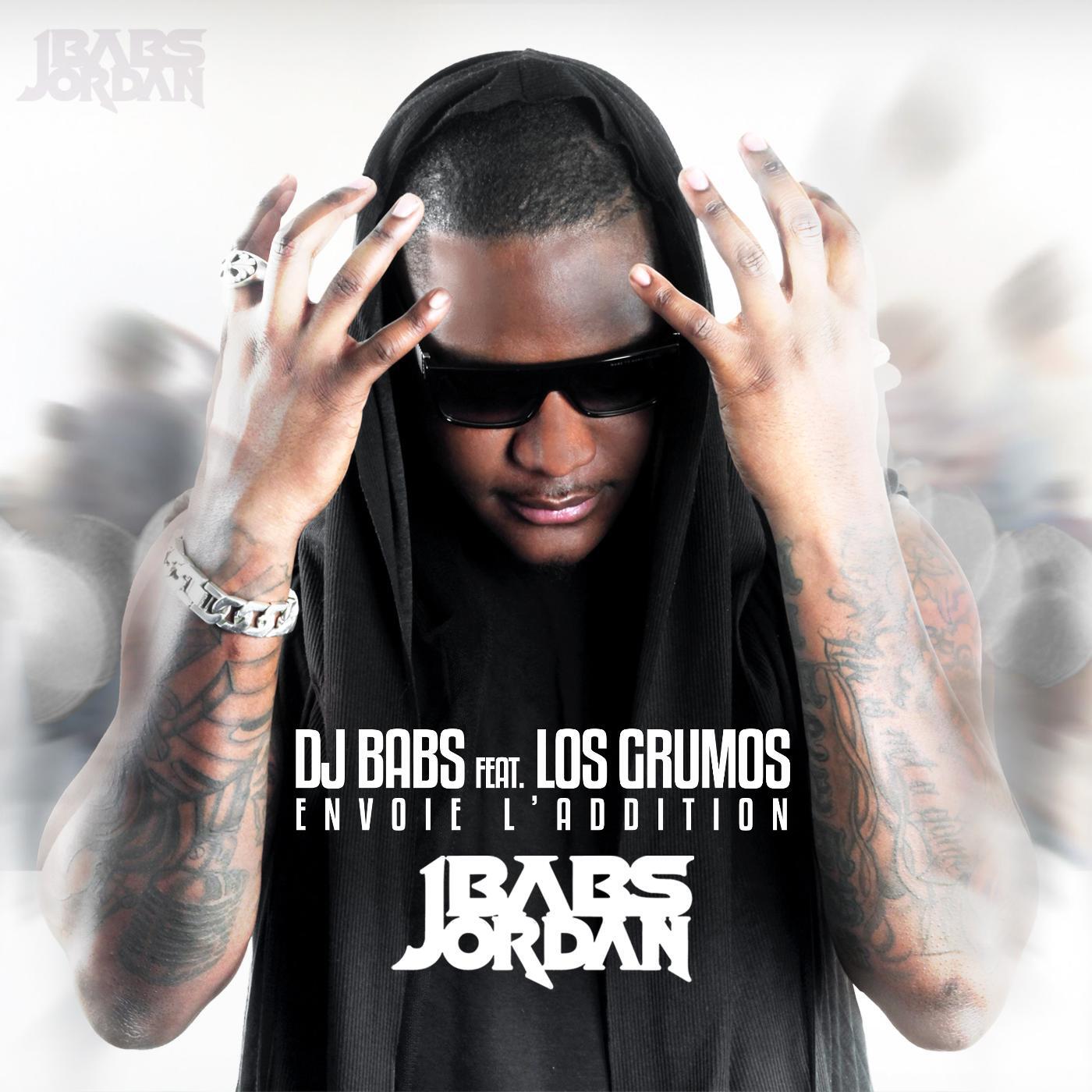 DJ Babs Jordan - Envoie l'addition (feat. Los Grumos)