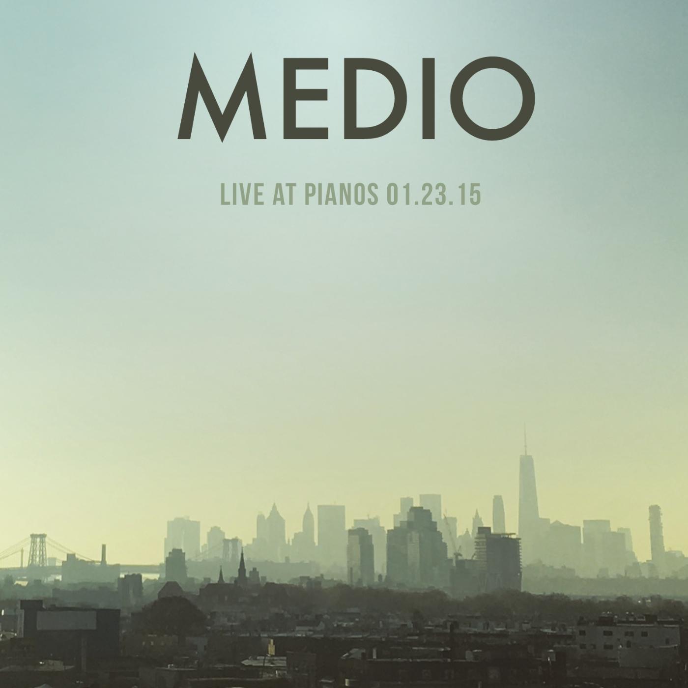 Постер альбома Medio (Live at Pianos 1/23/15)