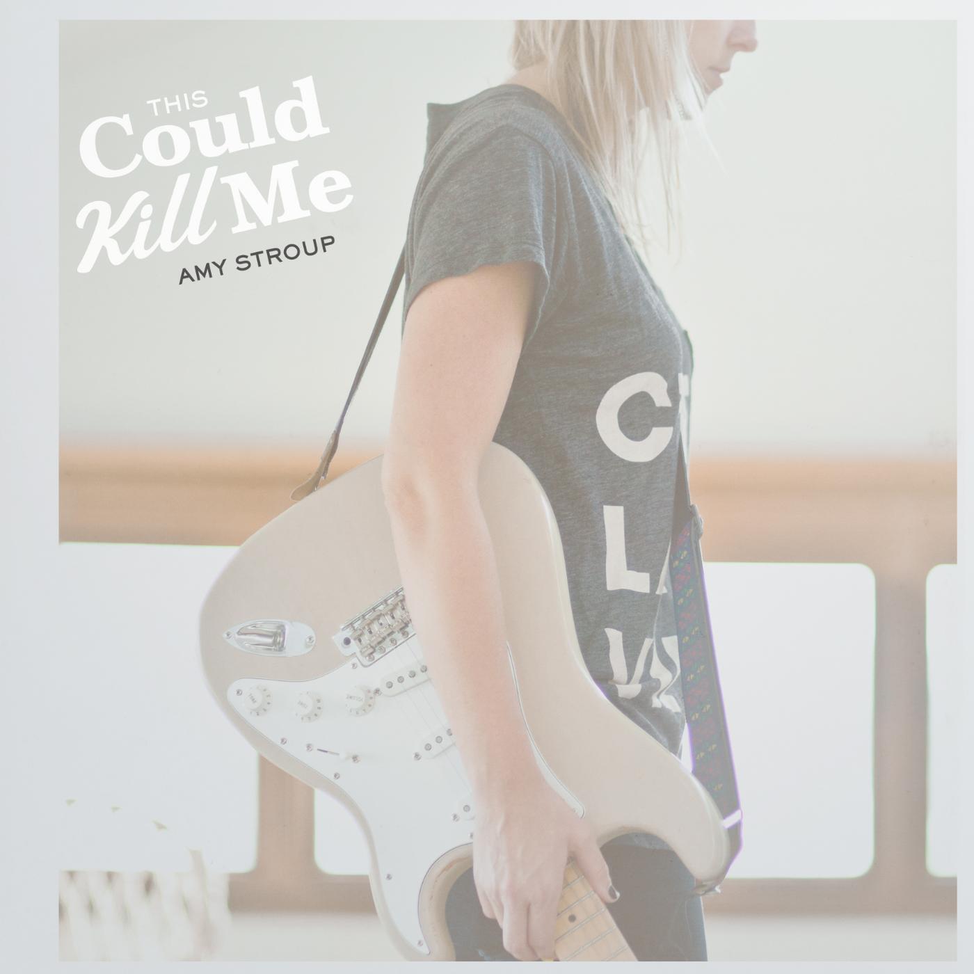 Amy Stroup - This Could Kill Me