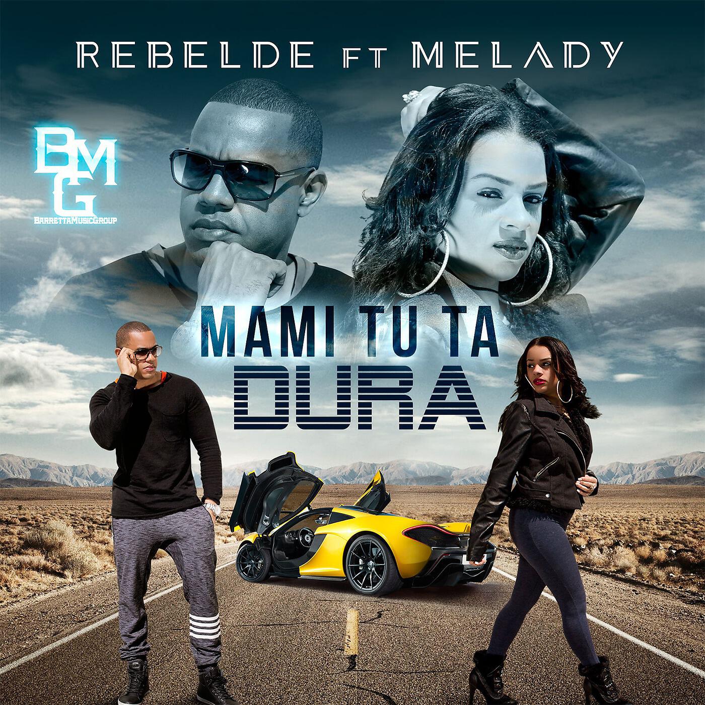 Rebelde - Mami Tu Ta Dura (feat. Melady)
