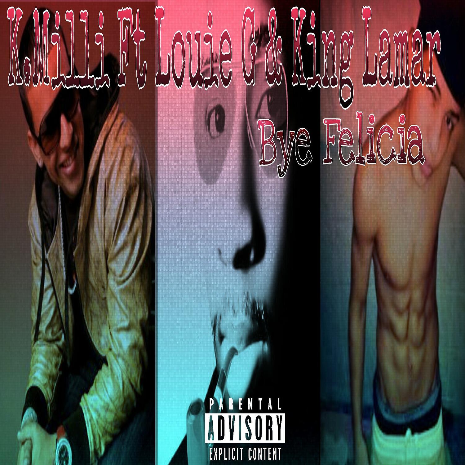 Louie G - Bye Felicia
