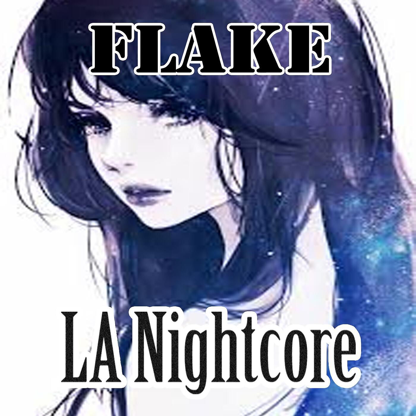 LA Nightcore - Flake (Nightcore Version)