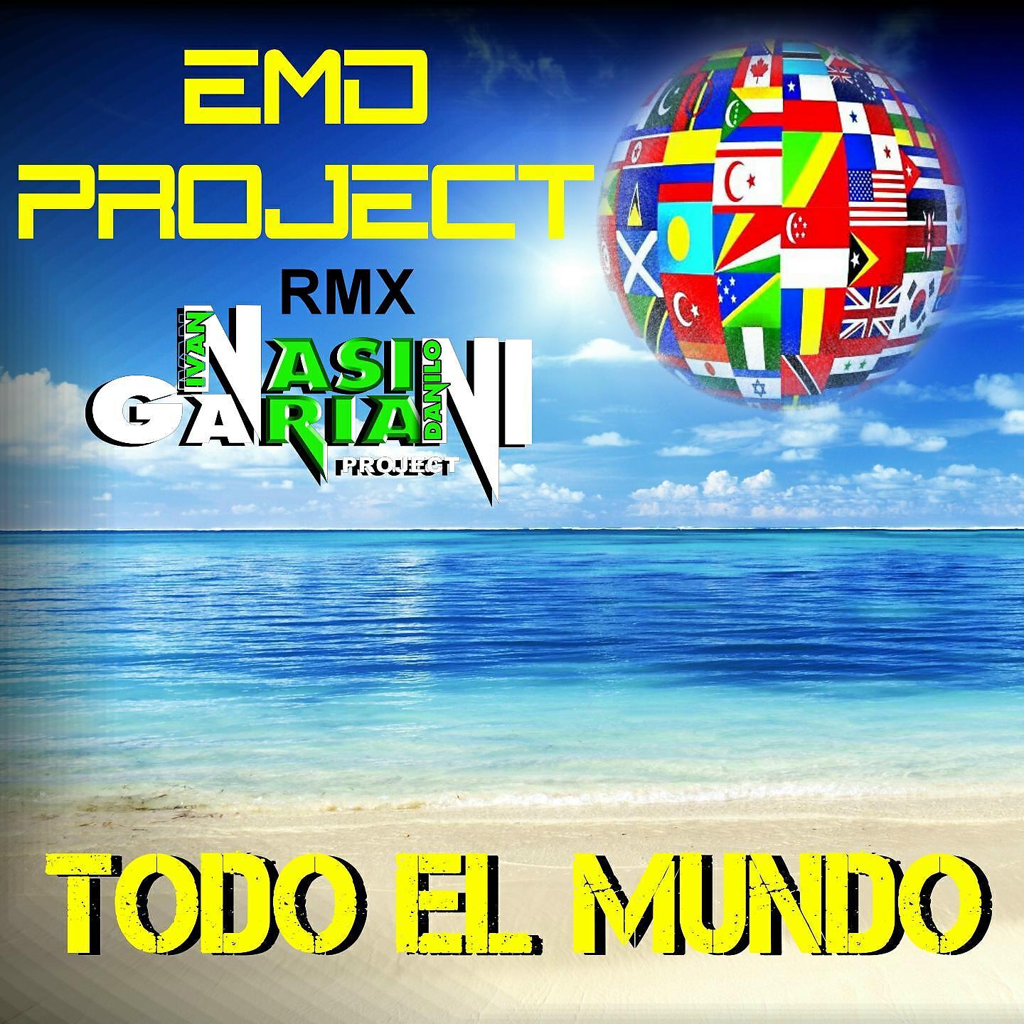 EMD Project - Todo el Mundo (Nasini & Gariani Project Remix)