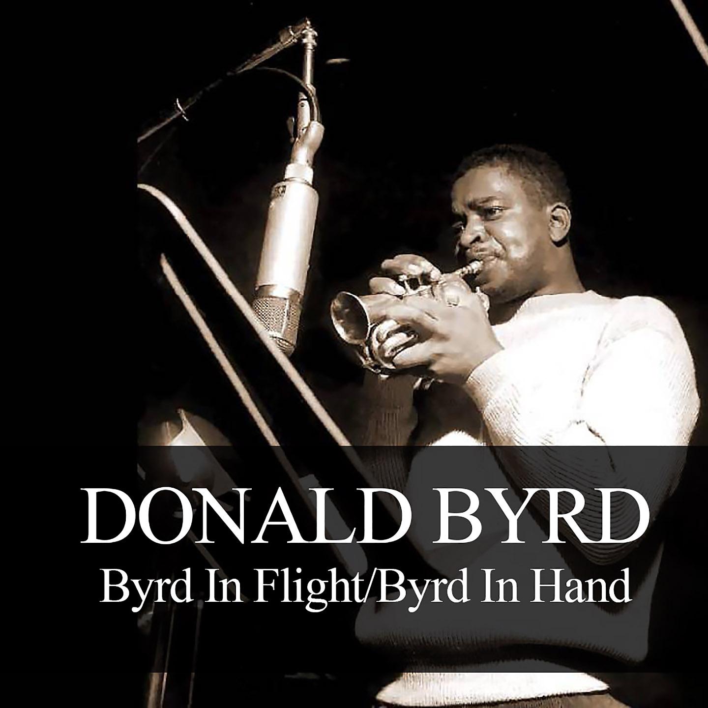 Постер альбома Donald Byrd: Byrd in Flight / Byrd in Hand