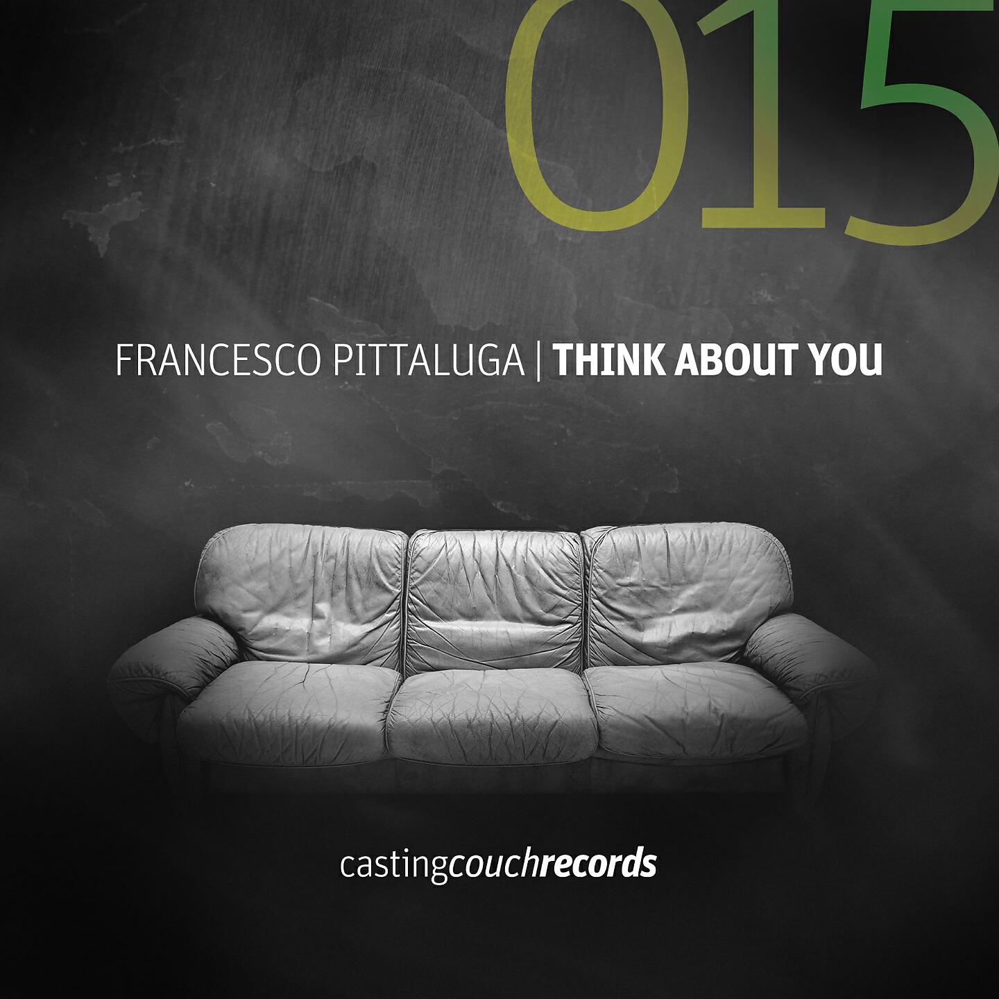 Francesco Pittaluga - Think About You (Luca Cassani Casting Couch Remix)