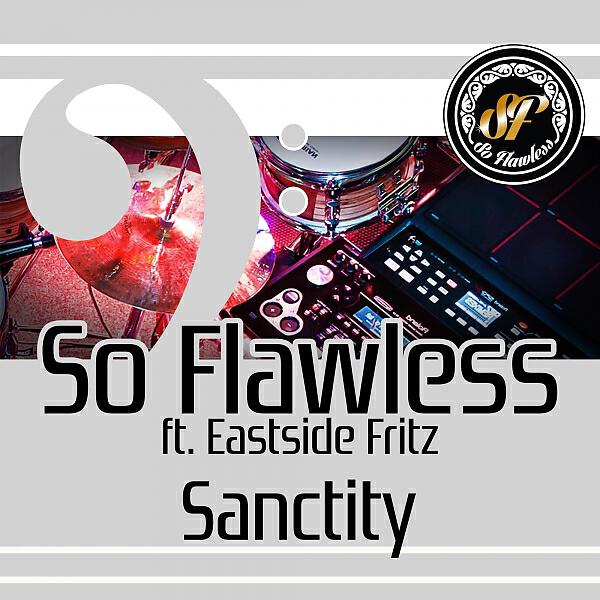 So Flawless - Sanctity (feat. Eastside Fritz)