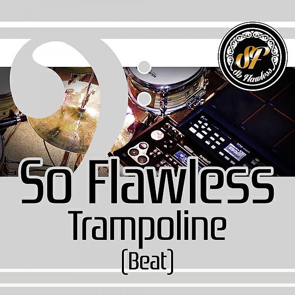 So Flawless - Trampoline (Beat)