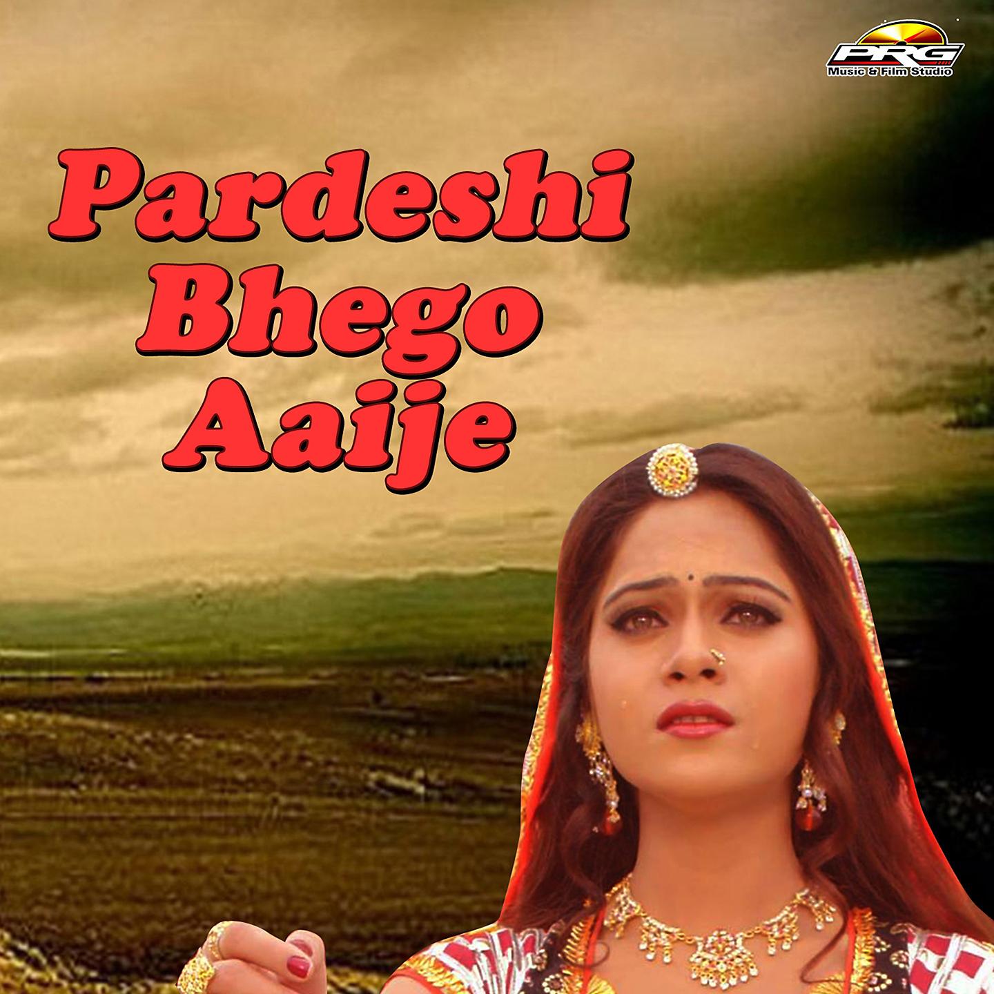 Постер альбома Pardeshi Bhego Aaije