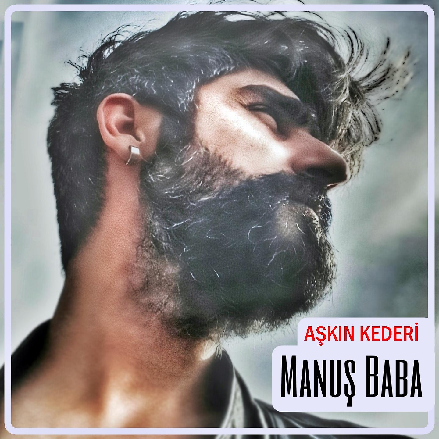 Manuş Baba - Aşkın Kederi