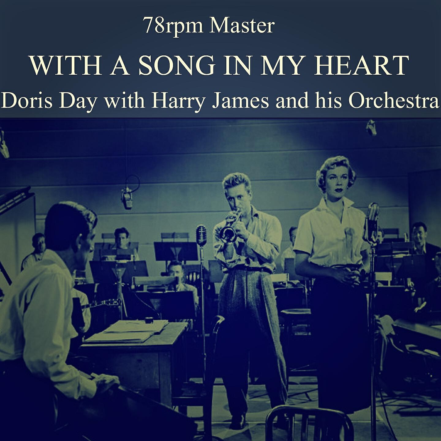 Doris Day with Harry James And His Orchestra - With a Song in My Heart (78 RPM Master)