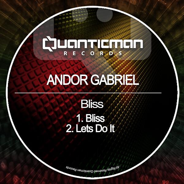 Andor Gabriel - Bliss (Original Mix)