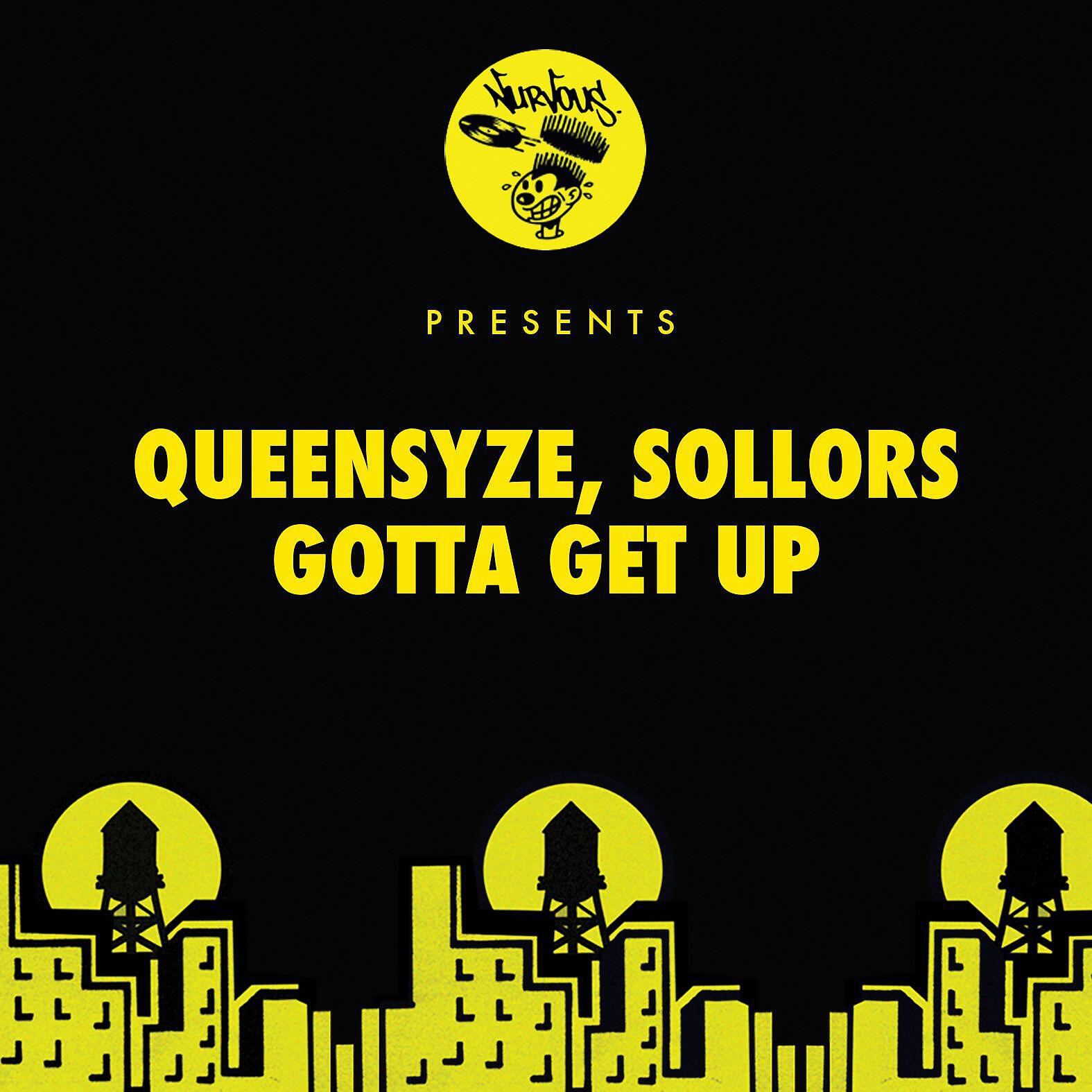Queensyze - Gotta Get Up