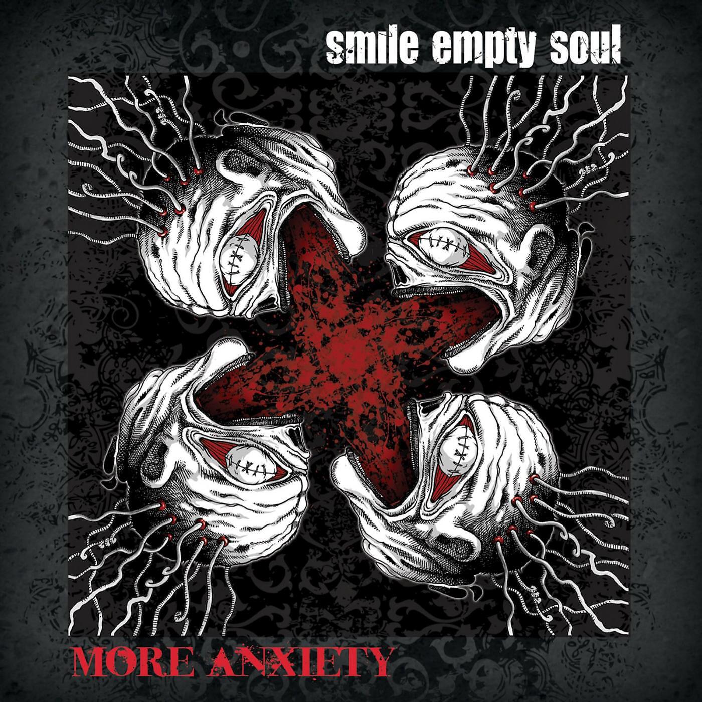 Smile empty soul. Empty soul. smail empty soul. more anxiety smile empty soul. smile empty soul smile empty soul.