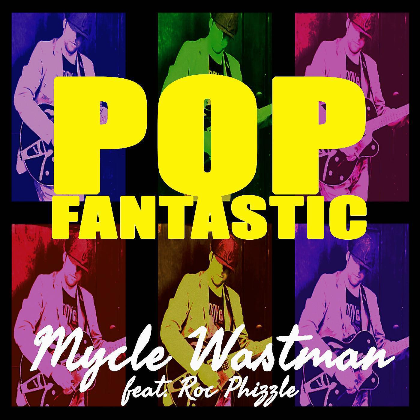 Постер альбома Pop Fantastic (feat. Roc Phizzle)