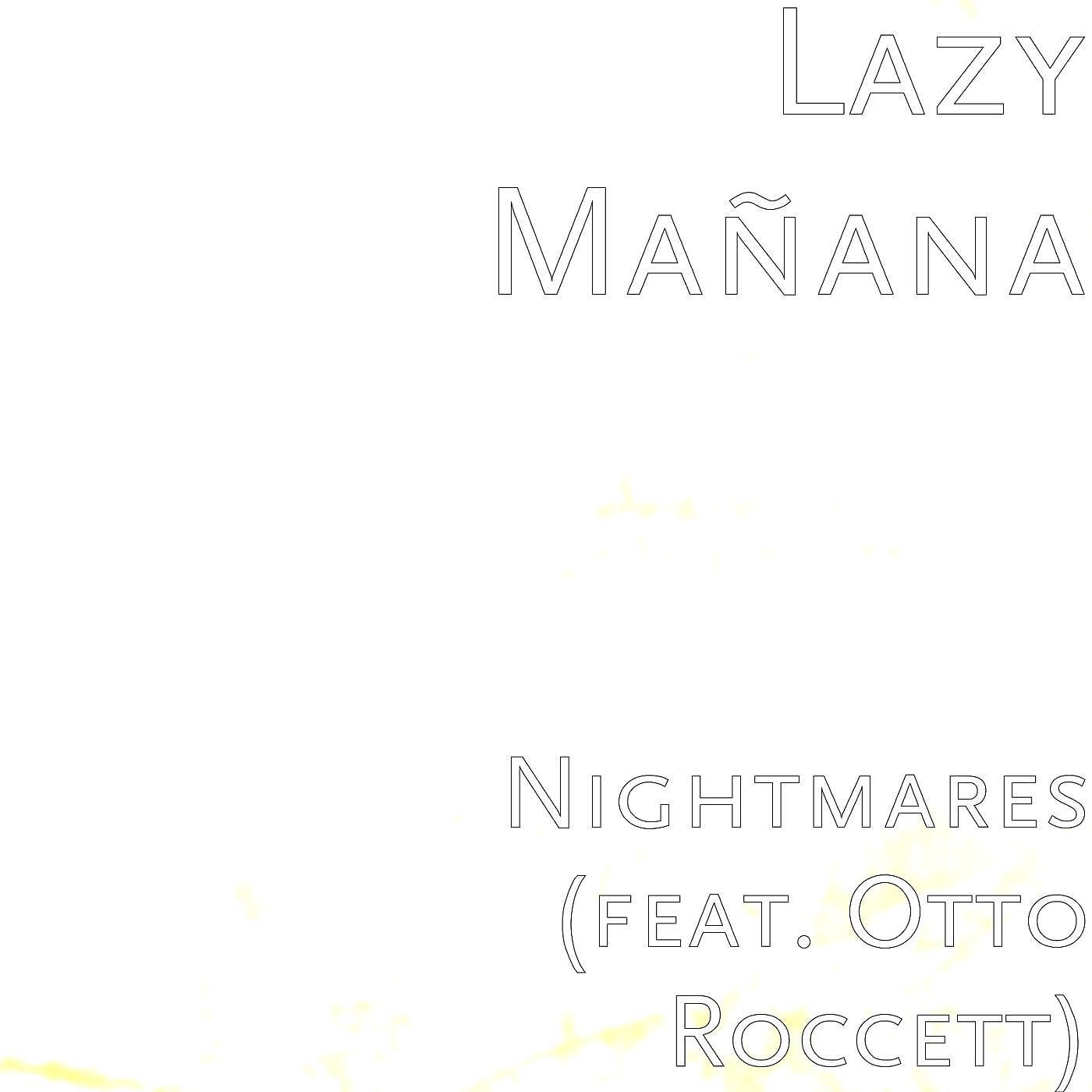 Lazy Mañana - Nightmares (feat. Otto Roccett)