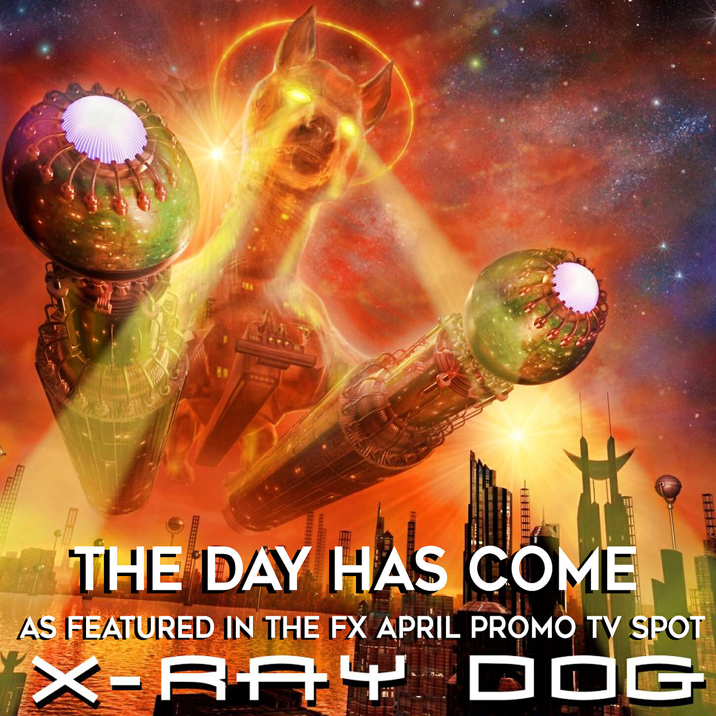 X-Ray Dog - The Day Has Come (As Featured in the FX April Promo TV Spot)