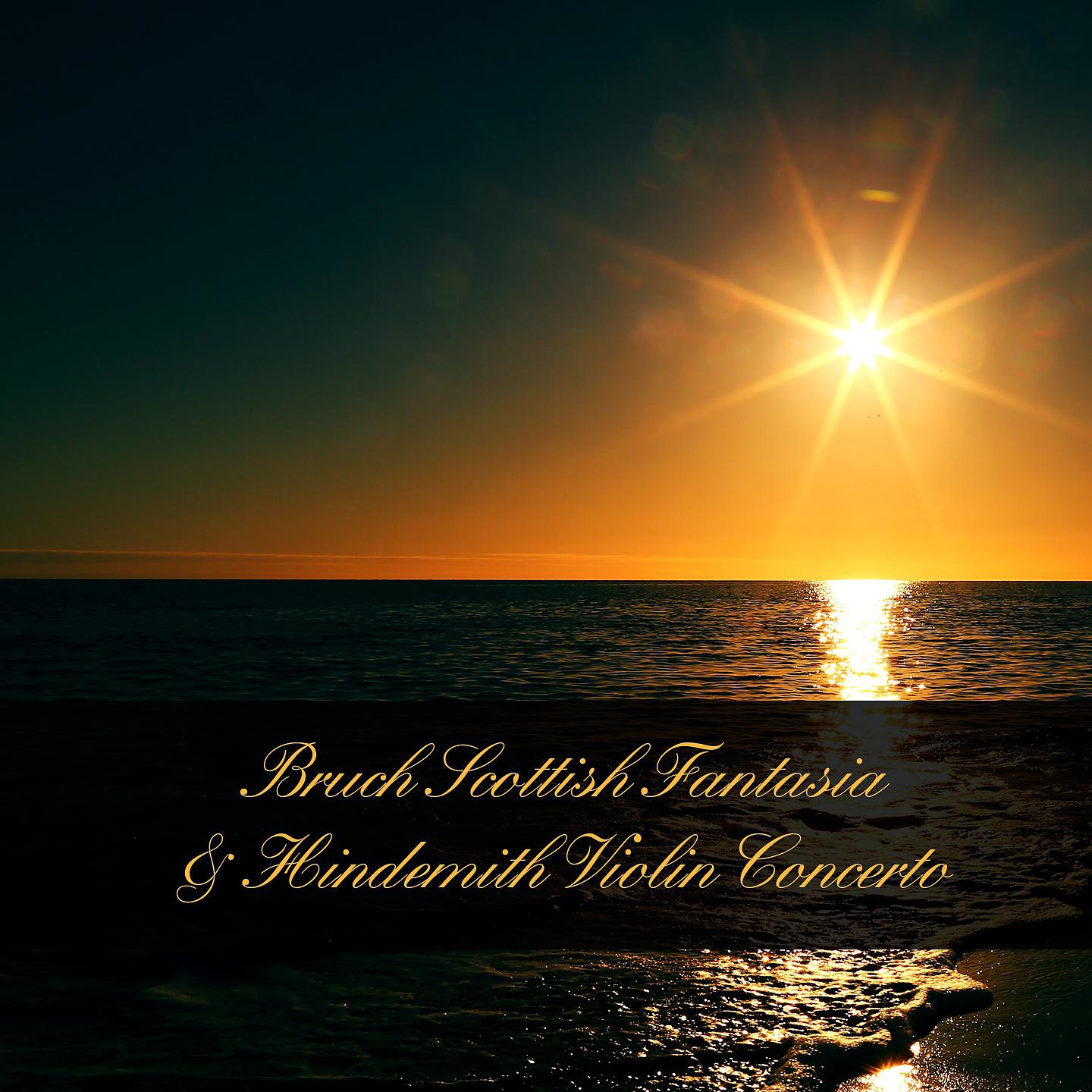 Постер альбома Bruch Scottish Fantasia & Hindemith Violin Concerto