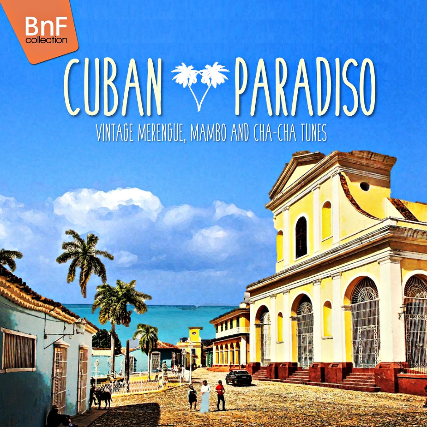 Постер альбома Cuban Paradiso (Vintage Merengue, Mambo and Cha-Cha Tunes)