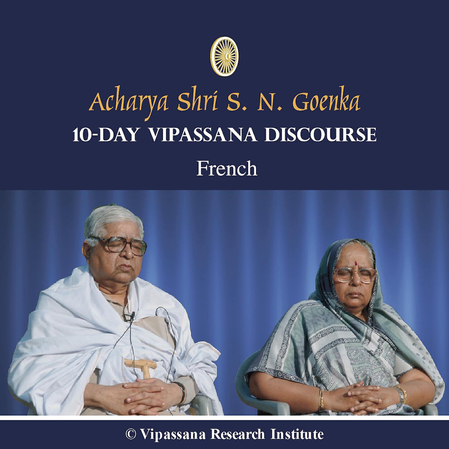 S. N. Goenka - 08 Day - French - Discourses - Vipassana Meditation