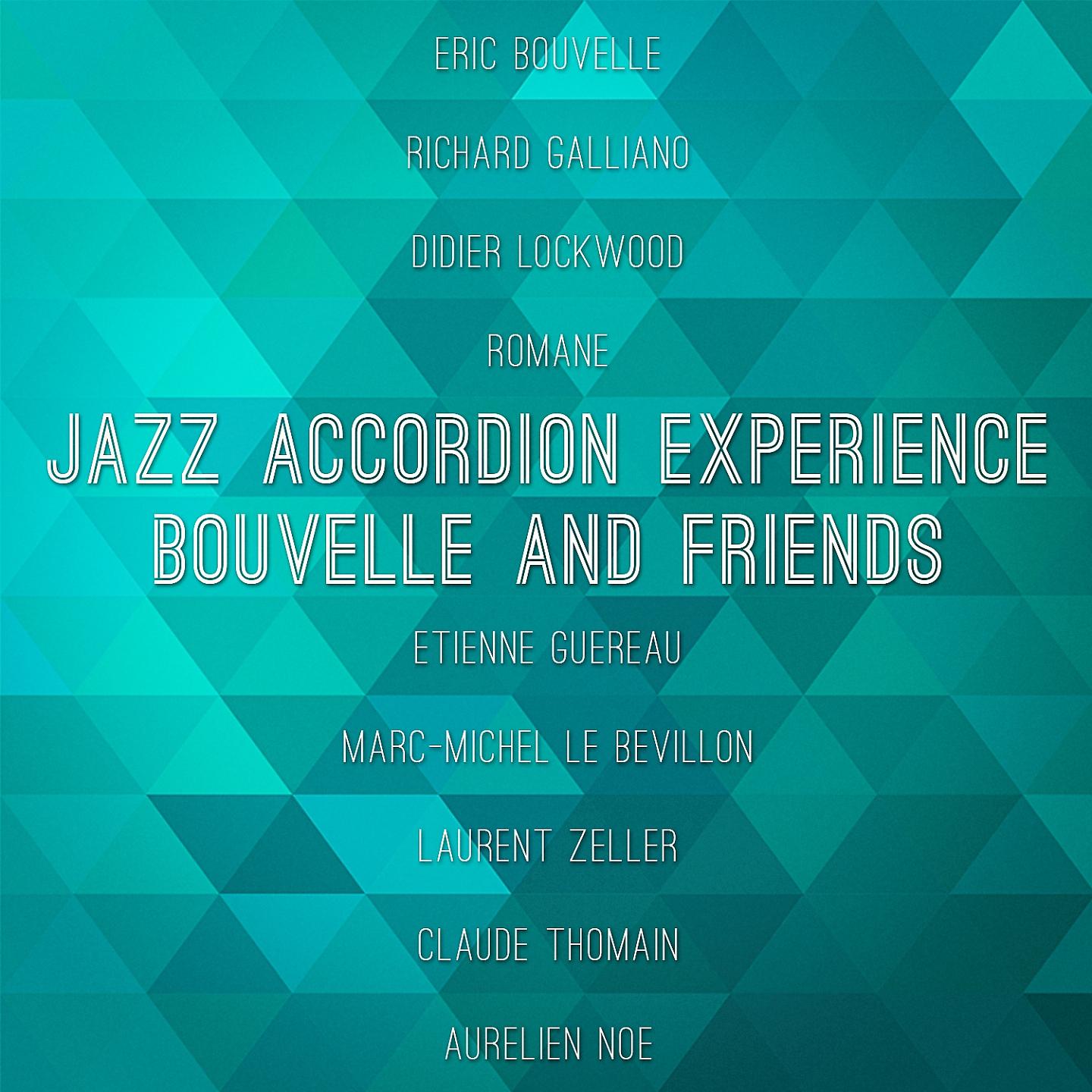 Постер альбома Jazz Accordion Experience: Bouvelle and Friends