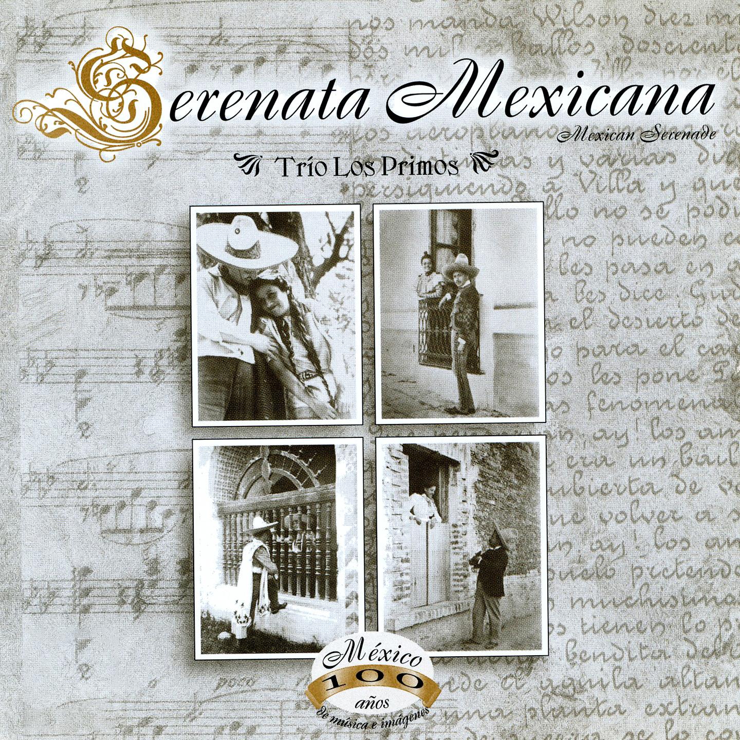 Постер альбома Serenata Mexicana (México, 100 Años de Música en Imágenes)