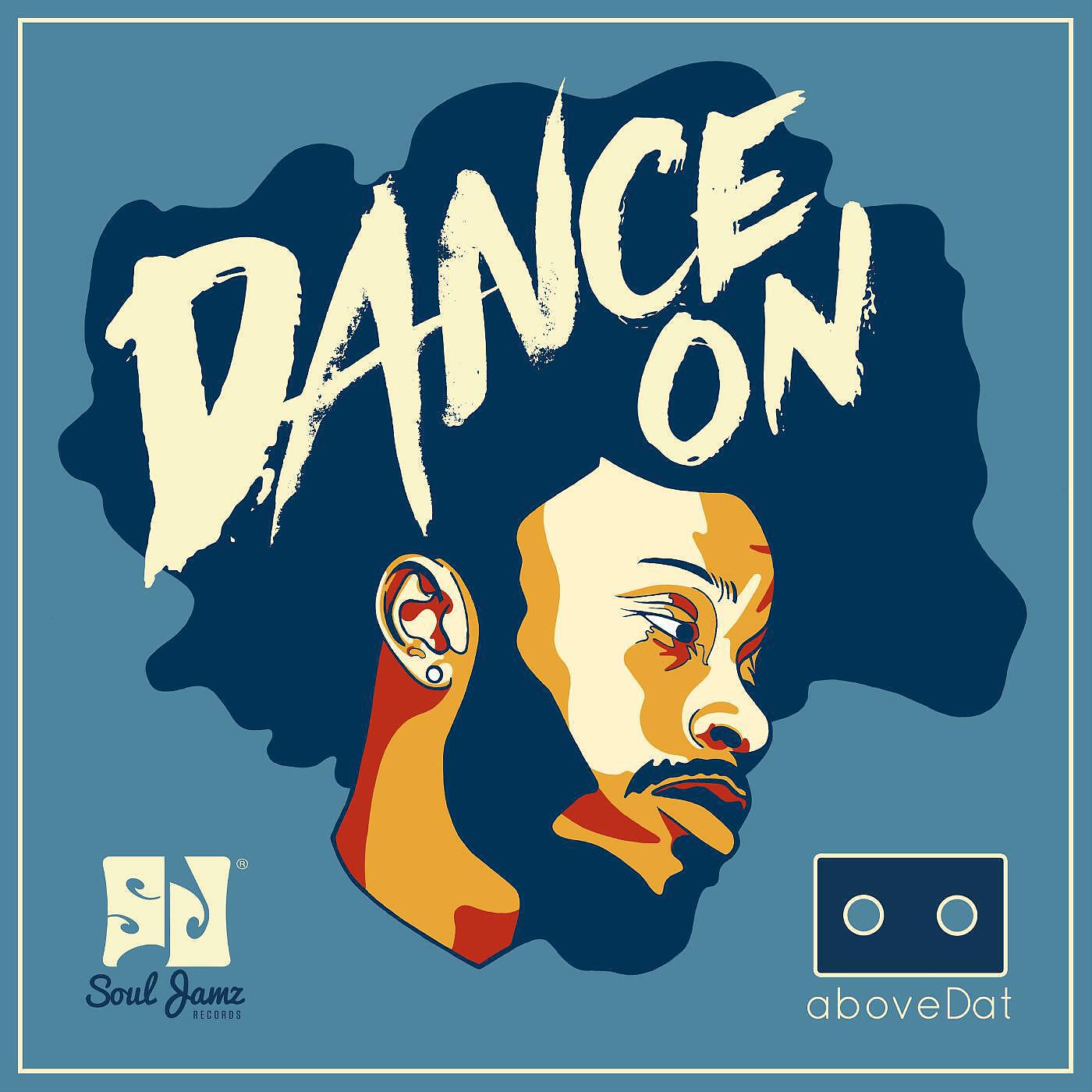 aboveDat - Dance On (feat. Jesse Boykins III)