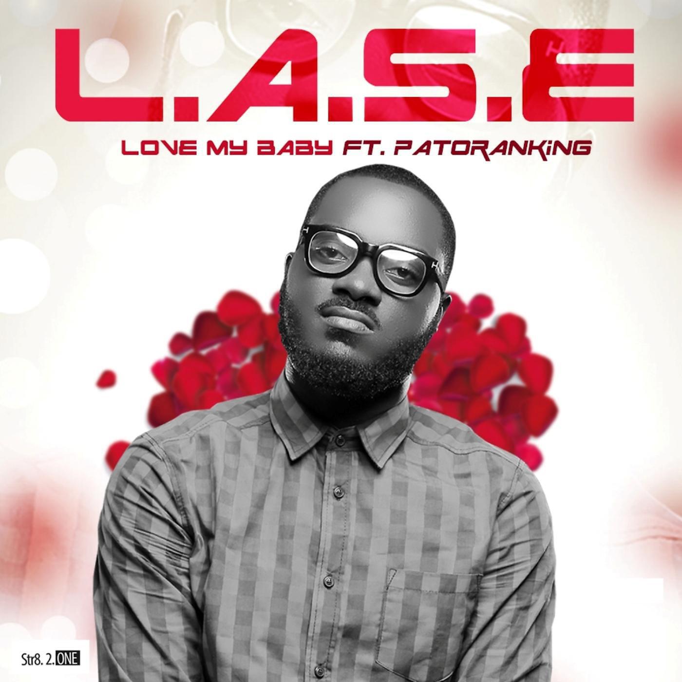 L.a.S.E - Love My Baby (feat. Patoranking)