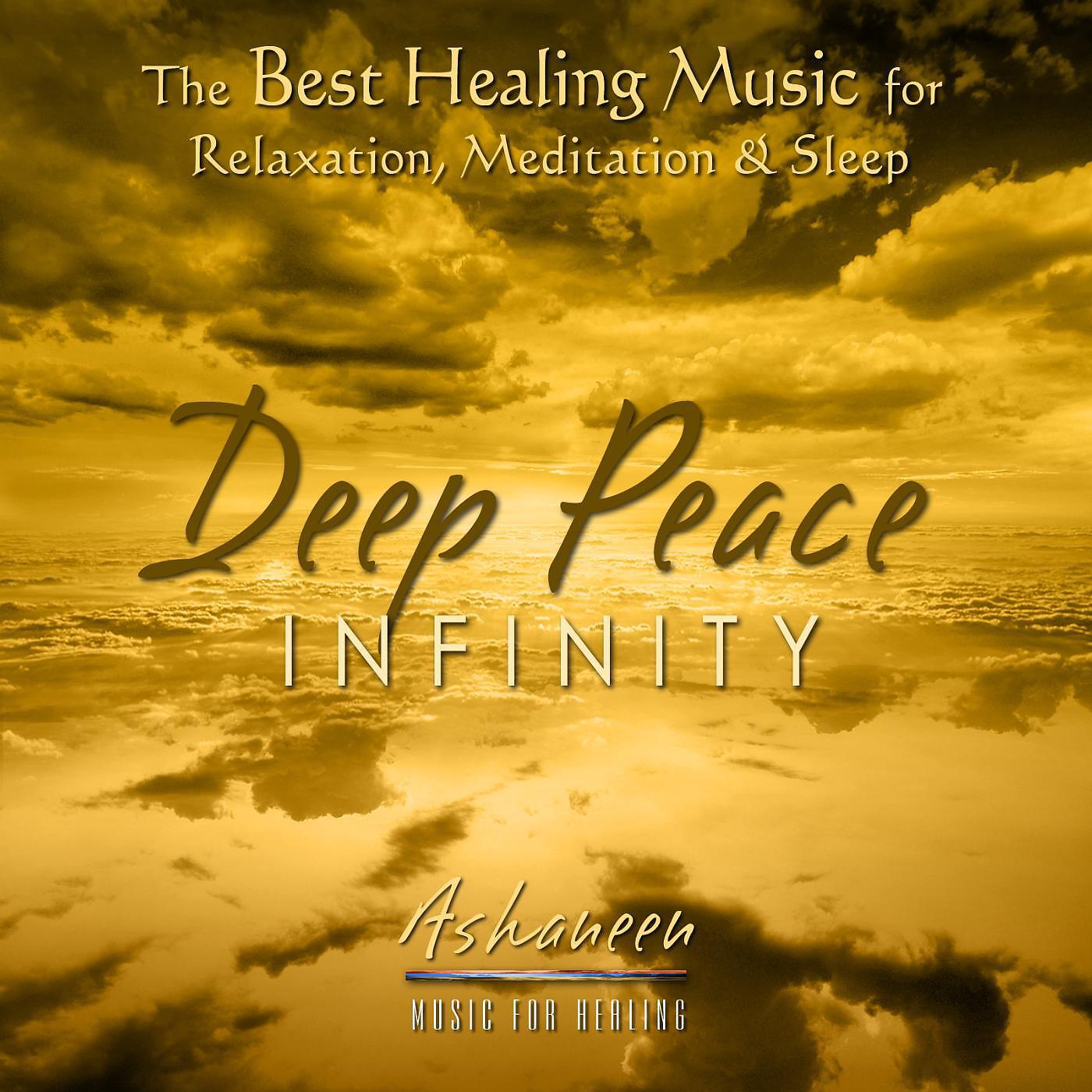 Постер альбома The Best Healing Music for Relaxation, Meditation & Sleep: Deep Peace Infinity
