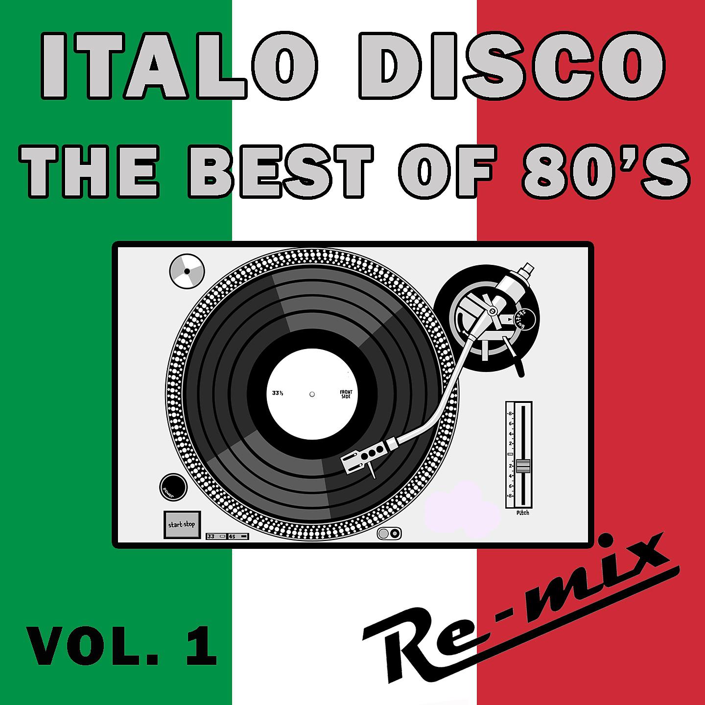 Постер альбома Italo Disco: The Best of 80's Remixes, Vol. 1