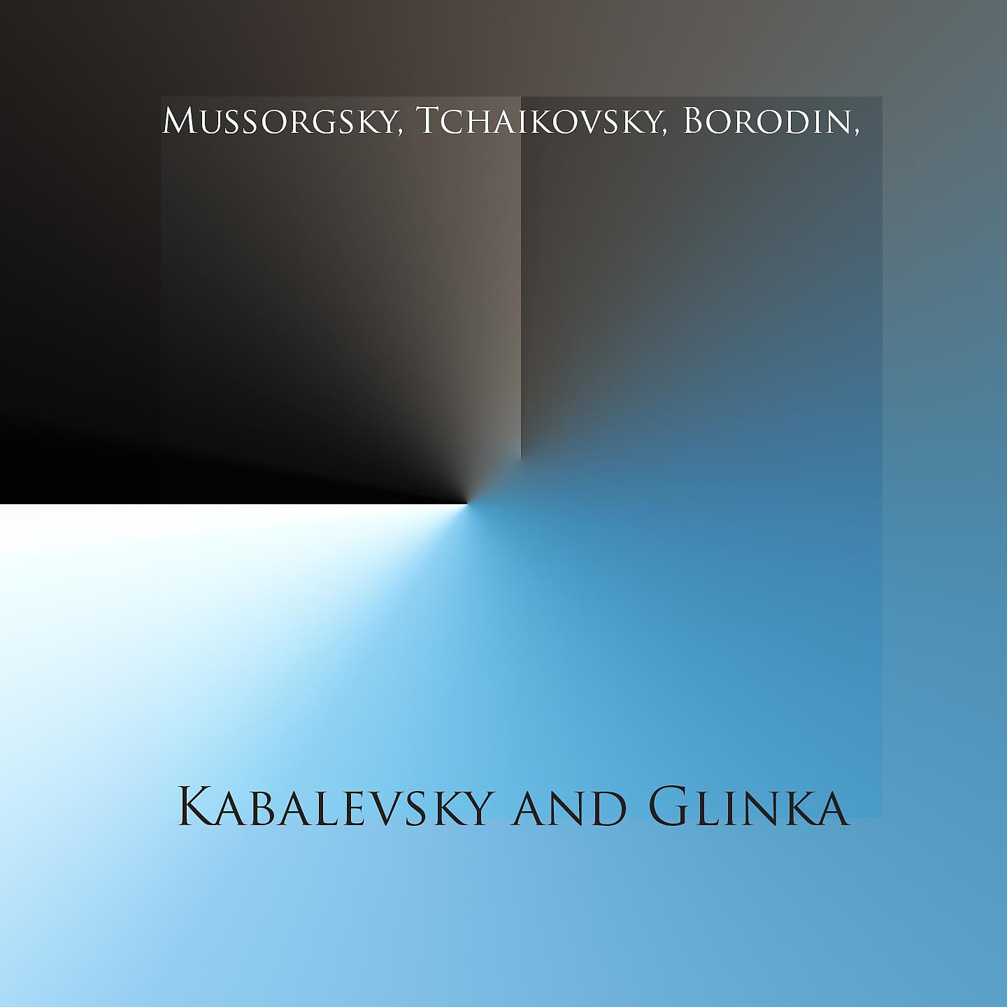 Постер альбома Mussorgsky, Tchaikovsky, Borodin, Kabalevsky and Glinka